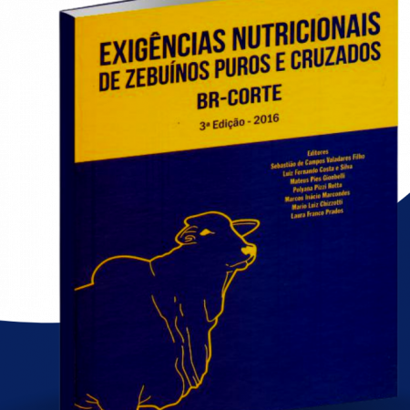 Exigências Nutricionais de Zebuínos Puros e Cruzados - BR CORTE - 3ª Edição